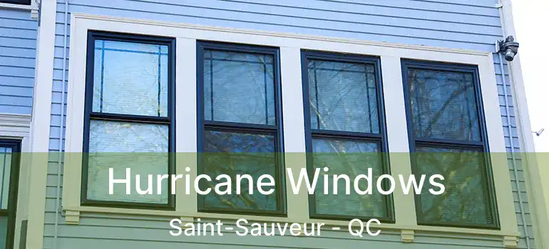  Hurricane Windows Saint-Sauveur - QC