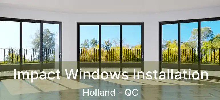  Impact Windows Installation Holland - QC