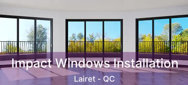  Impact Windows Installation Lairet - QC