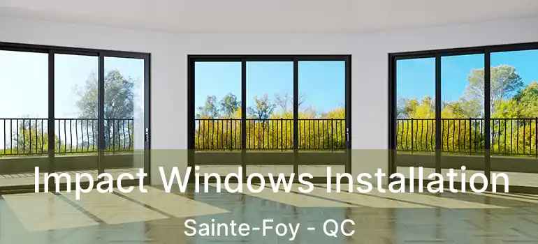  Impact Windows Installation Sainte-Foy - QC