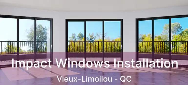  Impact Windows Installation Vieux-Limoilou - QC