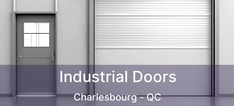  Industrial Doors Charlesbourg - QC