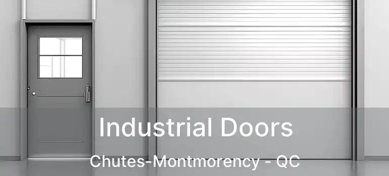  Industrial Doors Chutes-Montmorency - QC