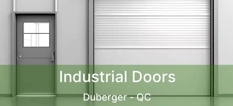  Industrial Doors Duberger - QC