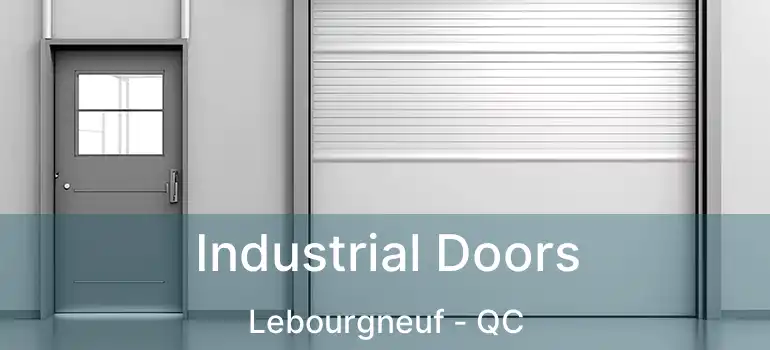  Industrial Doors Lebourgneuf - QC