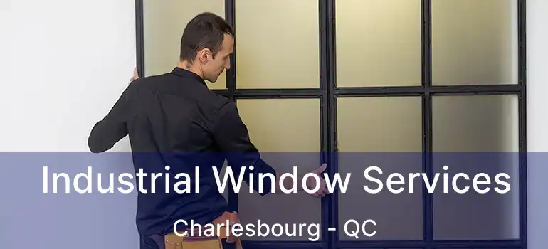 Industrial Window Services Charlesbourg - QC