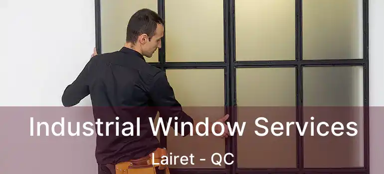  Industrial Window Services Lairet - QC