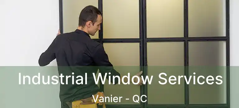  Industrial Window Services Vanier - QC