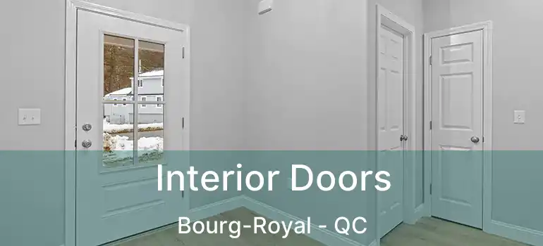  Interior Doors Bourg-Royal - QC