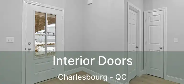  Interior Doors Charlesbourg - QC