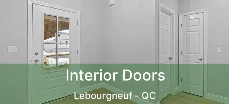  Interior Doors Lebourgneuf - QC