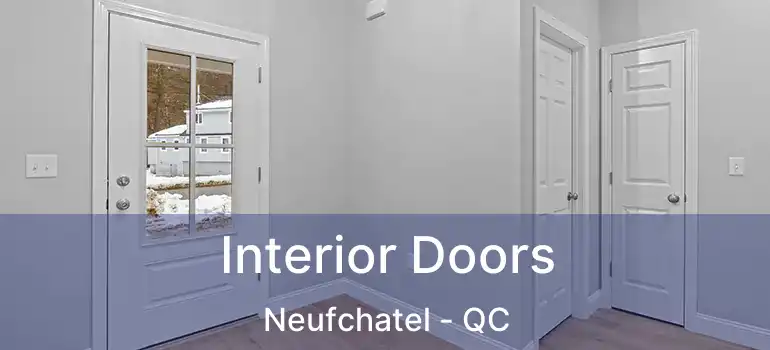  Interior Doors Neufchatel - QC