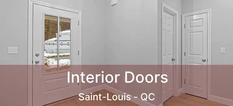  Interior Doors Saint-Louis - QC