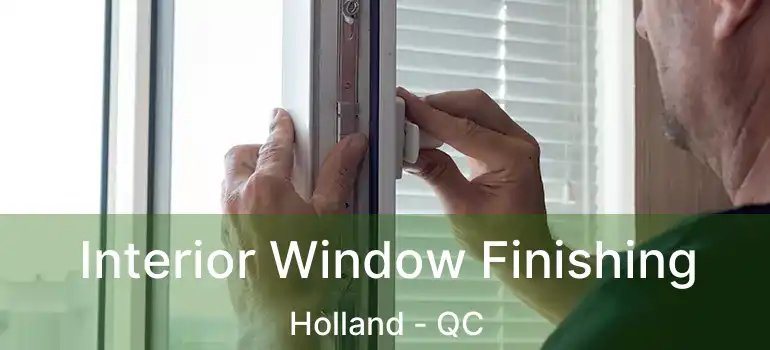  Interior Window Finishing Holland - QC