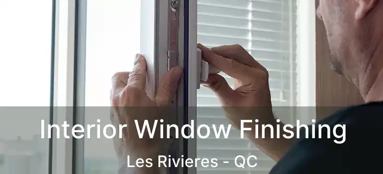  Interior Window Finishing Les Rivieres - QC