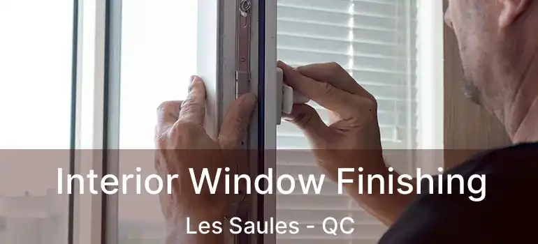  Interior Window Finishing Les Saules - QC