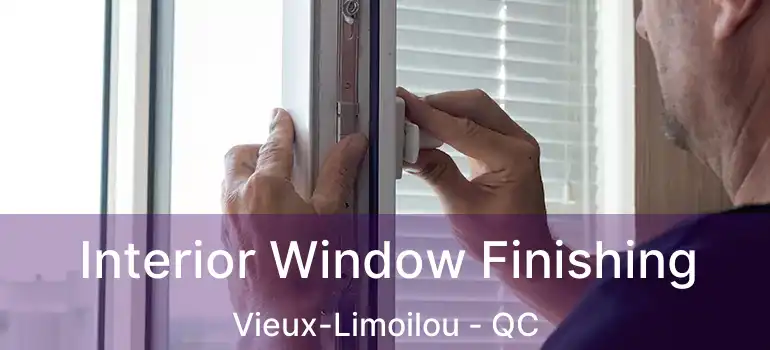  Interior Window Finishing Vieux-Limoilou - QC