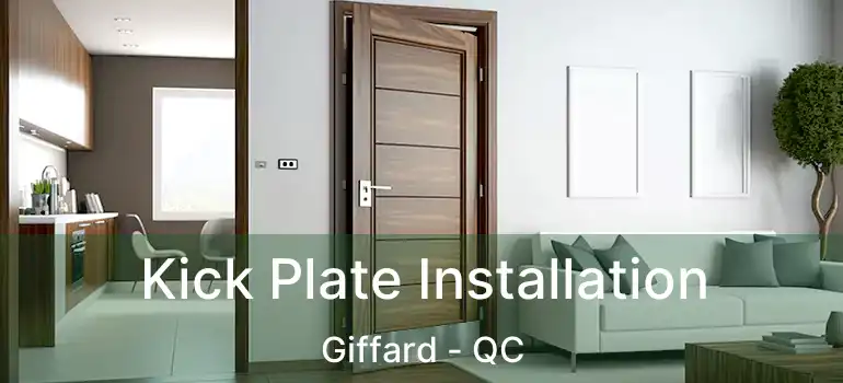  Kick Plate Installation Giffard - QC