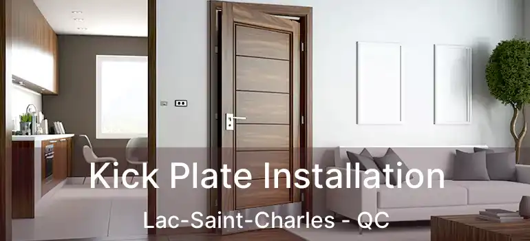  Kick Plate Installation Lac-Saint-Charles - QC