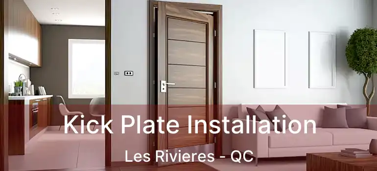  Kick Plate Installation Les Rivieres - QC