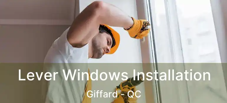  Lever Windows Installation Giffard - QC
