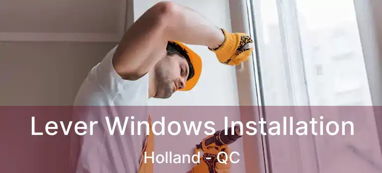  Lever Windows Installation Holland - QC