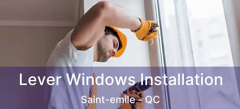  Lever Windows Installation Saint-emile - QC