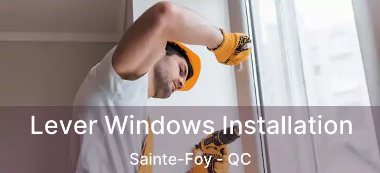  Lever Windows Installation Sainte-Foy - QC