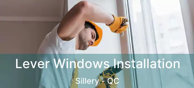  Lever Windows Installation Sillery - QC