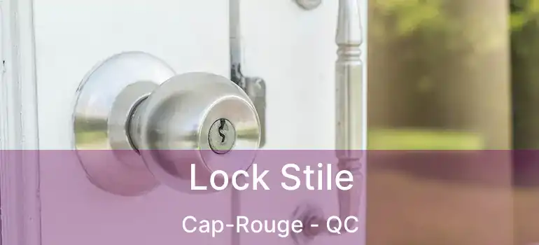  Lock Stile Cap-Rouge - QC