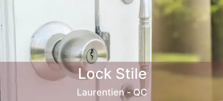  Lock Stile Laurentien - QC