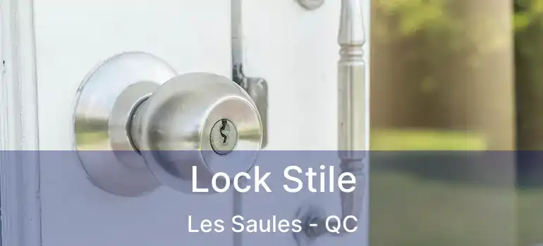  Lock Stile Les Saules - QC