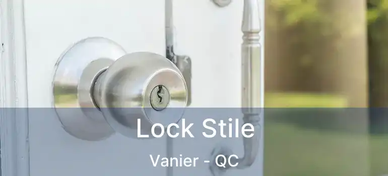 Lock Stile Vanier - QC