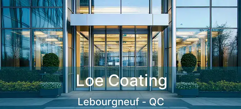  Loe Coating Lebourgneuf - QC