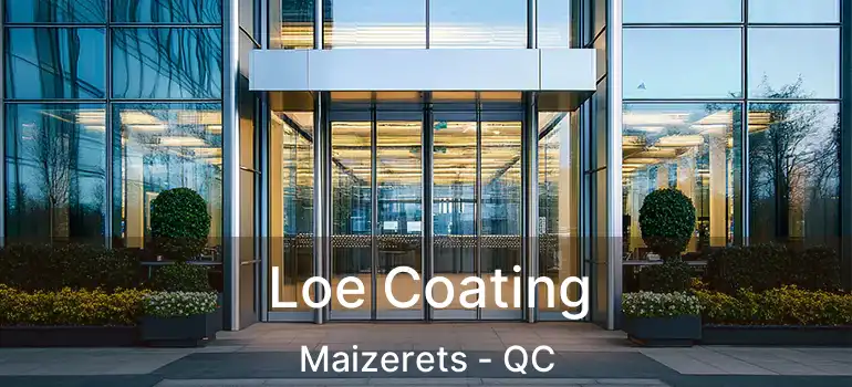  Loe Coating Maizerets - QC