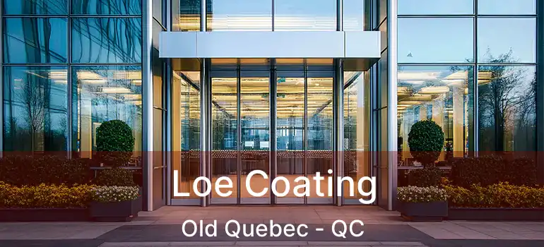  Loe Coating Old Quebec - QC