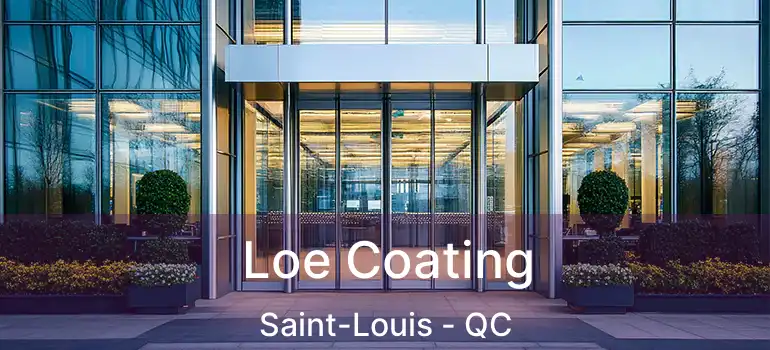  Loe Coating Saint-Louis - QC