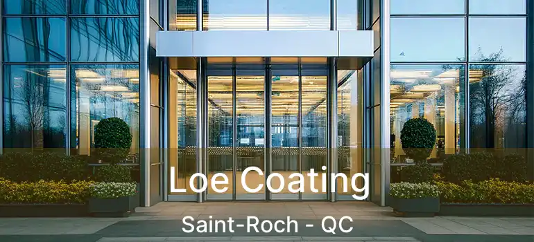  Loe Coating Saint-Roch - QC