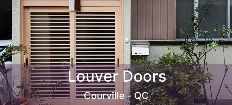 Louver Doors Courville - QC