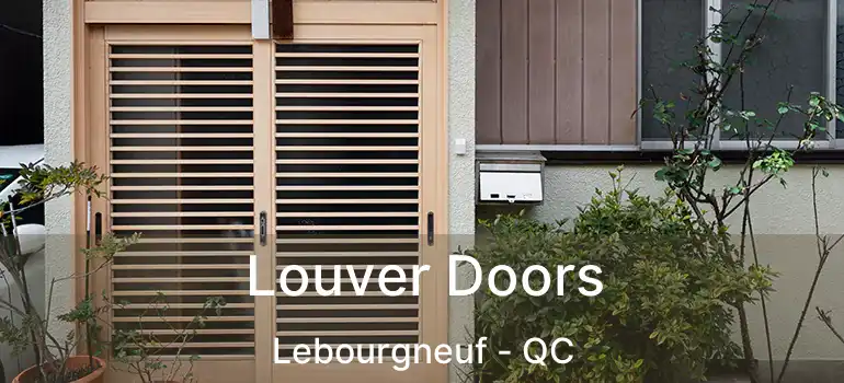  Louver Doors Lebourgneuf - QC