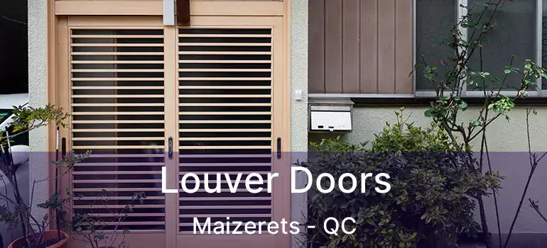  Louver Doors Maizerets - QC