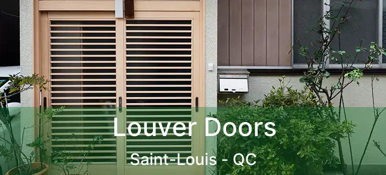  Louver Doors Saint-Louis - QC