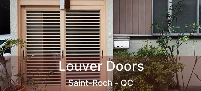  Louver Doors Saint-Roch - QC