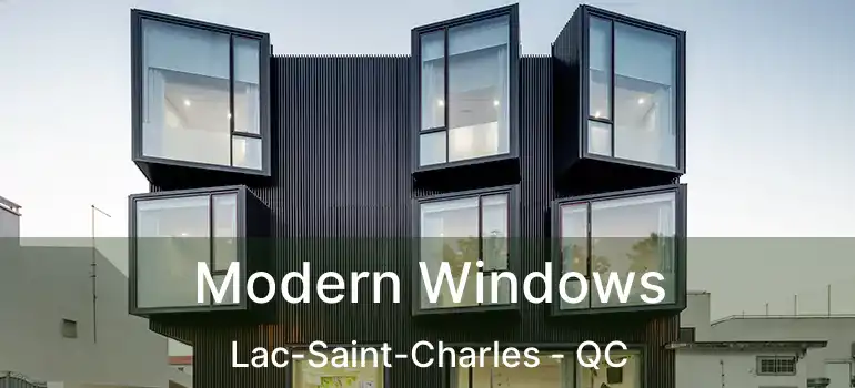  Modern Windows Lac-Saint-Charles - QC