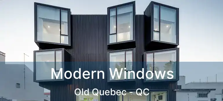  Modern Windows Old Quebec - QC
