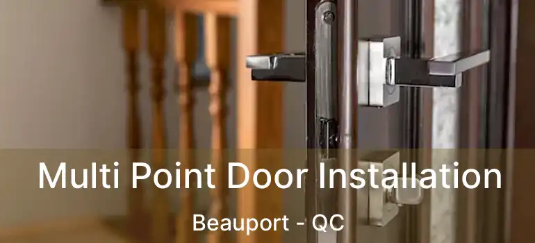  Multi Point Door Installation Beauport - QC