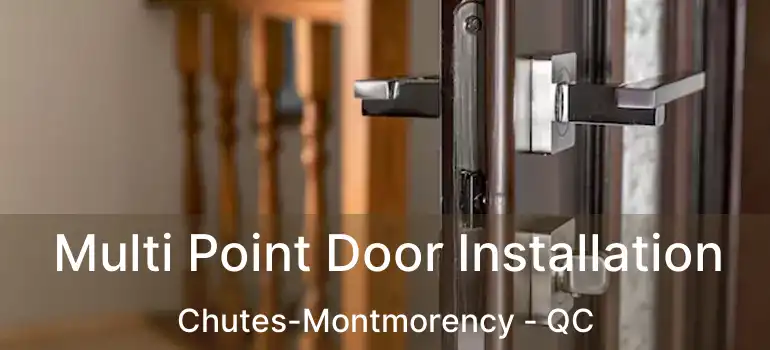  Multi Point Door Installation Chutes-Montmorency - QC