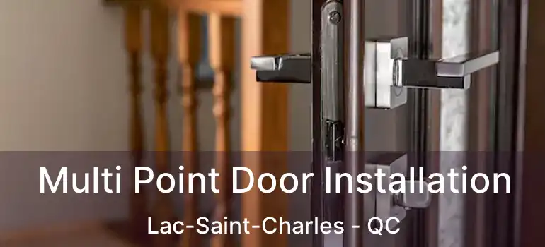  Multi Point Door Installation Lac-Saint-Charles - QC