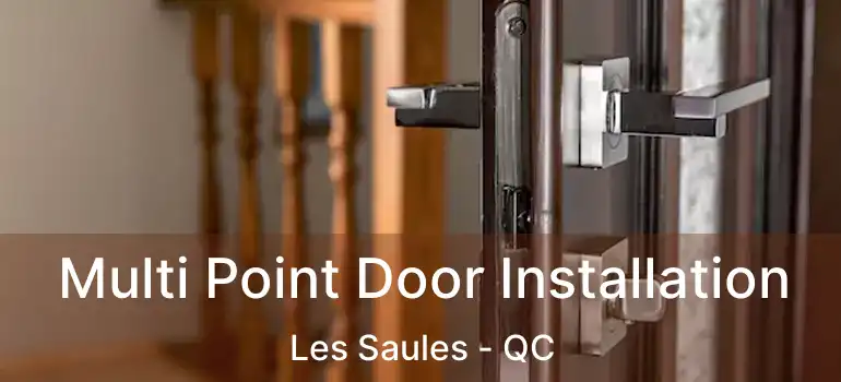  Multi Point Door Installation Les Saules - QC