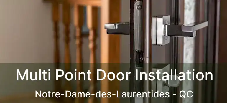  Multi Point Door Installation Notre-Dame-des-Laurentides - QC